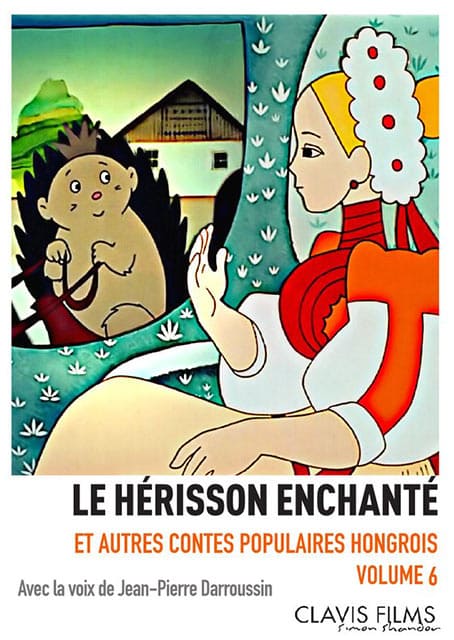 DVD : Le hérisson enchanté, Contes populaires hongrois volume 6 de Marcell Jankovics