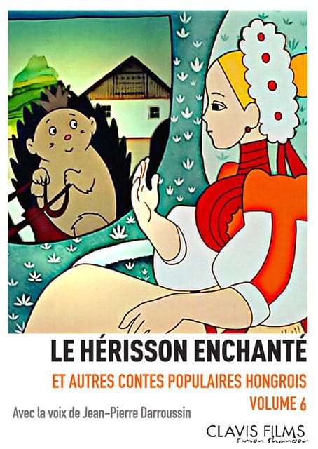 Le hérisson enchanté, Contes populaires hongrois volume 6 de Marcell Jankovics