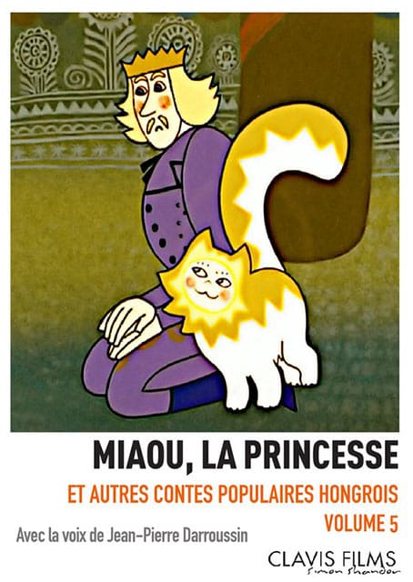DVD : Miaou, la princesse, Contes populaires hongrois volume 5 de Marcell Jankovics